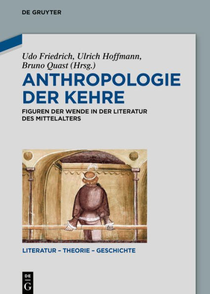 Anthropologie der Kehre: Figuren Wende Literatur des Mittelalters