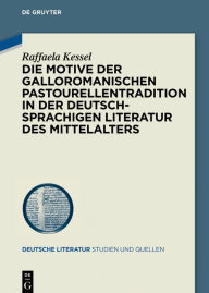 Title: Die Motive der galloromanischen Pastourellentradition in der deutschsprachigen Literatur des Mittelalters, Author: Raffaela Kessel