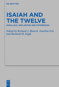 Title: Isaiah and the Twelve: Parallels, Similarities and Differences, Author: Richard  Bautch