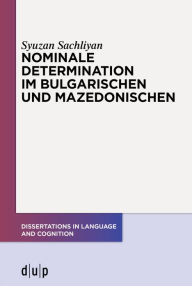 Title: Nominale Determination im Bulgarischen und Mazedonischen, Author: Syuzan Sachliyan