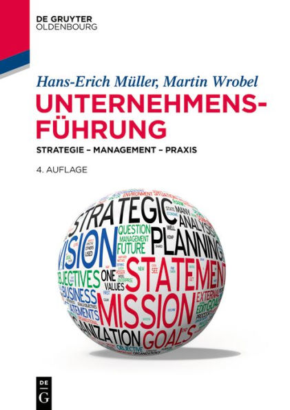 Unternehmensführung: Strategie - Management Praxis