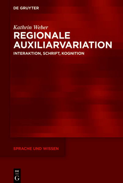 Regionale Auxiliarvariation: Interaktion, Schrift, Kognition