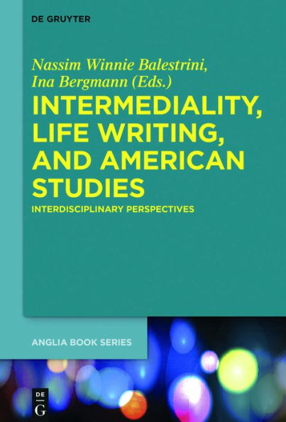 Intermediality, Life Writing, and American Studies: Interdisciplinary Perspectives