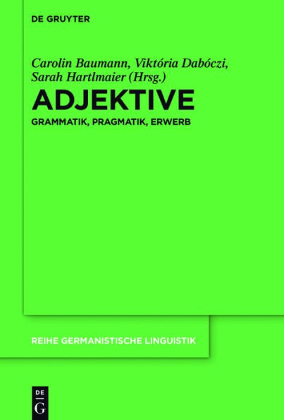 Adjektive: Grammatik, Pragmatik, Erwerb