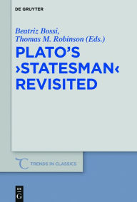 Title: Plato's >Statesman< Revisited, Author: Beatriz Cecilia Bossi