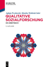 Title: Qualitative Sozialforschung: Ein Arbeitsbuch, Author: Aglaja Przyborski