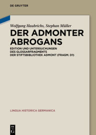 Title: Der Admonter Abrogans: Edition und Untersuchungen des Glossarfragments der Stiftsbibliothek Admont (Fragm. D1), Author: Wolfgang Haubrichs