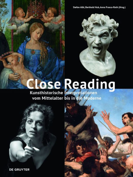 Close Reading: Kunsthistorische Interpretationen vom Mittelalter bis in die Moderne