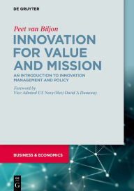 Title: Innovation for Value and Mission: An Introduction to Innovation Management and Policy, Author: Peet van Biljon