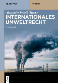 Title: Internationales Umweltrecht, Author: Alexander Proelß