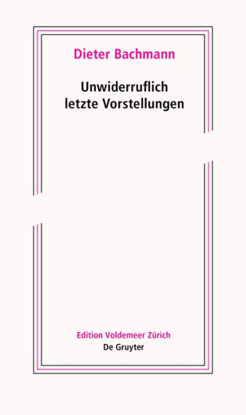 Unwiderruflich letzte Vorstellungen: Roman in fünf Akten
