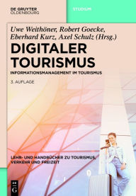 Title: Digitaler Tourismus: Informationsmanagement im Tourismus, Author: Uwe Weithöner