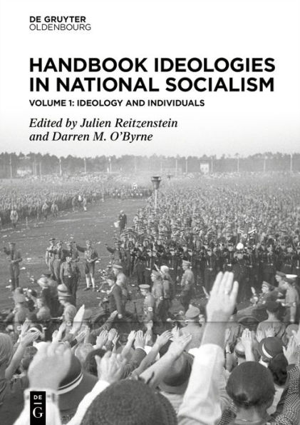 Handbook Ideologies in National Socialism: Vol. 1: Ideology and Individuals