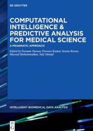 Title: Computational Intelligence and Predictive Analysis for Medical Science: A Pragmatic Approach, Author: Poonam Tanwar
