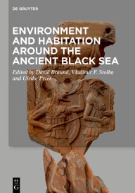 Title: Environment and Habitation around the Ancient Black Sea, Author: David Braund