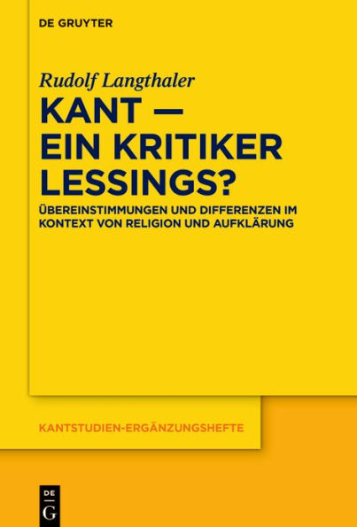 Kant - ein Kritiker Lessings?: Übereinstimmungen und Differenzen im Kontext von Religion Aufklärung