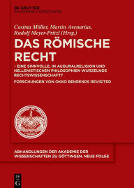 Title: Das Römische Recht: - eine sinnvolle, in Auguralreligion und hellenistischen Philosophien wurzelnde Rechtswissenschaft? Forschungen von Okko Behrends revisited, Author: Cosima Möller