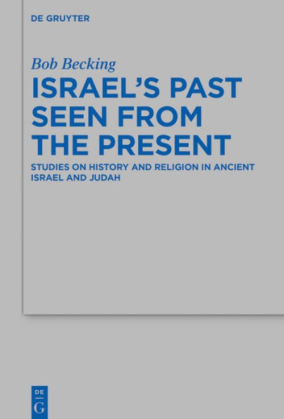 Israel's Past: Studies on History and Religion Ancient Israel Judah