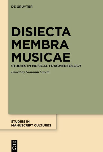 Disiecta Membra Musicae: Studies in Musical Fragmentology