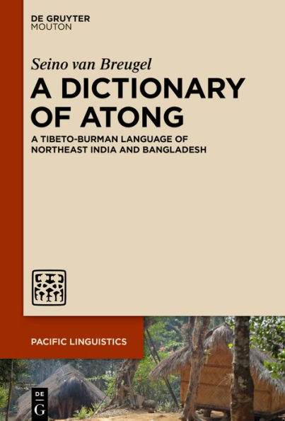 A Dictionary of Atong: Tibeto-Burman Language Northeast India and Bangladesh