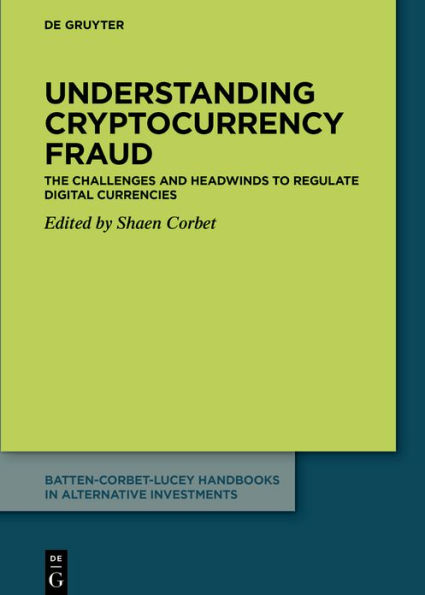 Understanding cryptocurrency fraud: The challenges and headwinds to regulate digital currencies