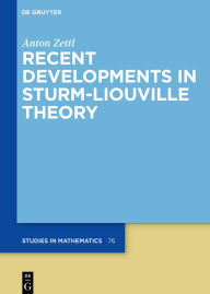 Title: Recent Developments in Sturm-Liouville Theory, Author: Anton Zettl