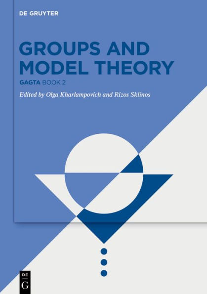 Groups and Model Theory: GAGTA BOOK 2