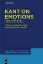 Kant on Emotions: Critical Essays in the Contemporary Context