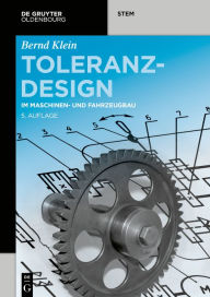 Title: Toleranzdesign: im Maschinen- und Fahrzeugbau, Author: Bernd Klein