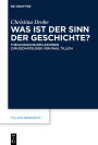 Was ist der Sinn der Geschichte?: Theologische Reflexionen zur Eschatologie von Paul Tillich