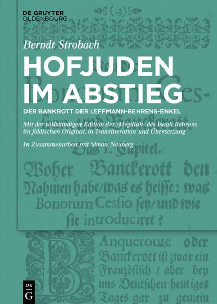 Hofjuden im Abstieg: der Bankrott Leffmann-Behrens-Enkel: Mit vollständigen Edition "Megillah" des Isaak Behrens jiddischen Original, Transliteration und Übersetzung