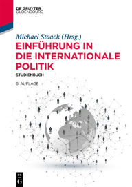 Title: Einführung in die Internationale Politik: Studienbuch, Author: Michael Staack