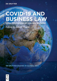 Title: Covid-19 and Business Law: Legal Implications of a Global Pandemic, Author: Adnan Trakic