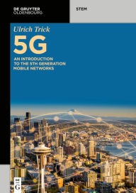 Title: 5G: An Introduction to the 5th Generation Mobile Networks, Author: Ulrich Trick