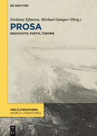 Title: Prosa: Geschichte, Poetik, Theorie, Author: Svetlana Efimova