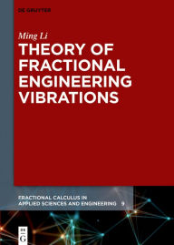 Title: Theory of Fractional Engineering Vibrations, Author: Ming Li