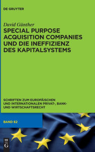 Title: Special Purpose Acquisition Companies und die Ineffizienz des Kapitalsystems, Author: David Günther