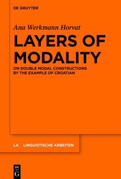 Layers of Modality: On Double Modal Constructions by the Example Croatian