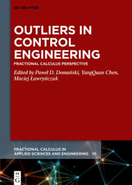 Title: Outliers in Control Engineering: Fractional Calculus Perspective, Author: Pawel D. Domanski