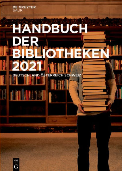 Handbuch der Bibliotheken 2021: Deutschland, sterreich, Schweiz