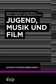 Title: Jugend, Musik und Film, Author: Kathrin Dreckmann