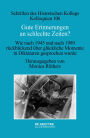 Gute Erinnerungen an schlechte Zeiten?: Wie nach 1945 und nach 1989 r ckblickend ber gl ckliche Momente in Diktaturen gesprochen wurde