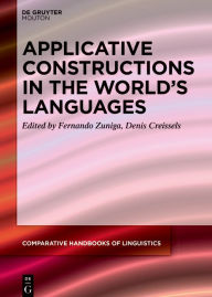 Title: Applicative Constructions in the World's Languages, Author: Fernando Zuniga