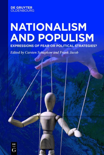 Nationalism and Populism: Expressions of Fear or Political Strategies?