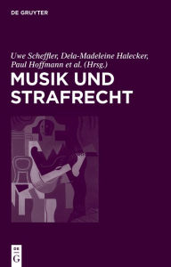 Title: Musik und Strafrecht, Author: Dela-Madeleine Halecker