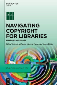 Title: Navigating Copyright for Libraries: Purpose and Scope, Author: Jessica Coates