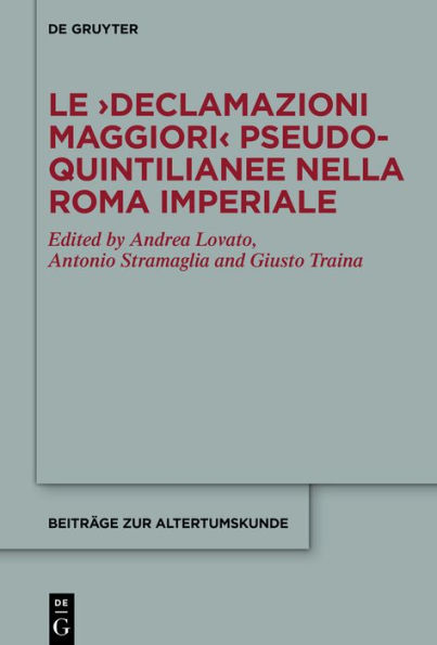 Le >Declamazioni maggiori< pseudo-quintilianee nella Roma imperiale