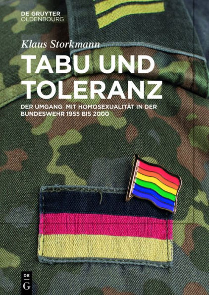 Tabu und Toleranz: Der Umgang mit Homosexualität in der Bundeswehr 1955 bis 2000