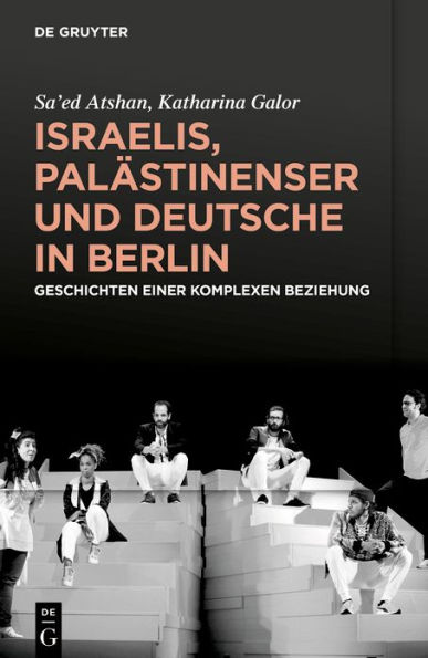 Israelis, Palästinenser und Deutsche in Berlin: Geschichten einer komplexen Beziehung