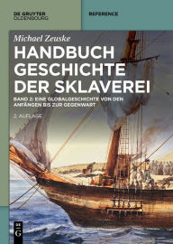 Title: Handbuch Geschichte der Sklaverei: Eine Globalgeschichte von den Anfängen bis zur Gegenwart, Author: Michael Zeuske